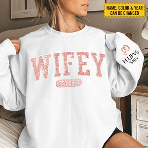 Wifey Est - Personalized Sweatshirt With Design On Sleeve