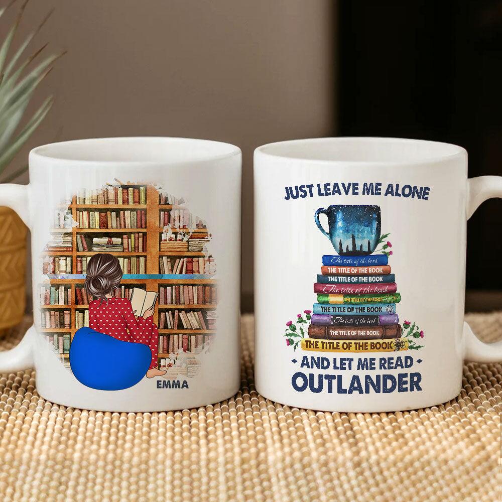 Personalized Just Leave Me Alone And Let Me Read White Mug , Gift For Book Lovers