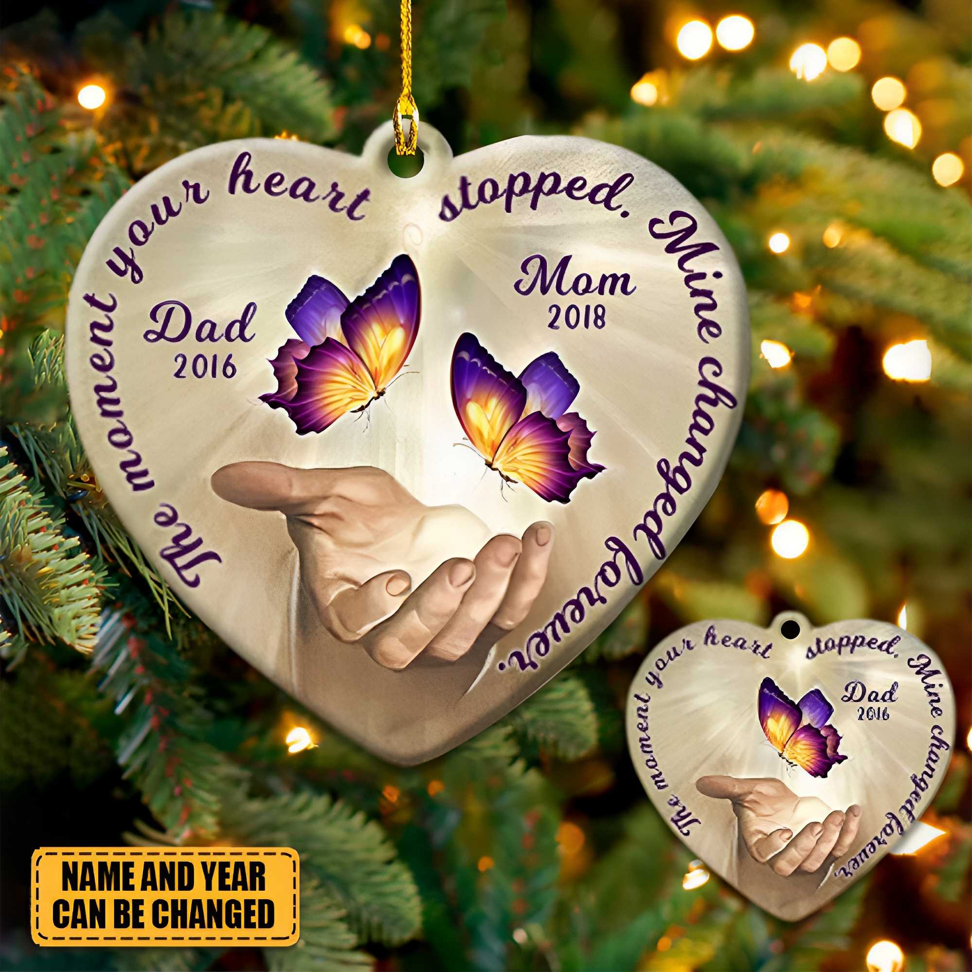 THE MOMENT YOUR HEART STOPPED, MINE CHANGED FOREVER CUSTOM MEMORIAL ORNAMENT