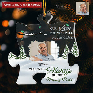 You Will Always Be Our Missing Piece - Personalized Acrylic Photo Ornament