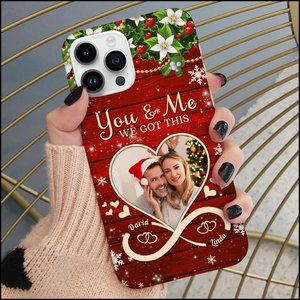Upload Photo You & Me We Got This Christmas Couple Personalized Phone case