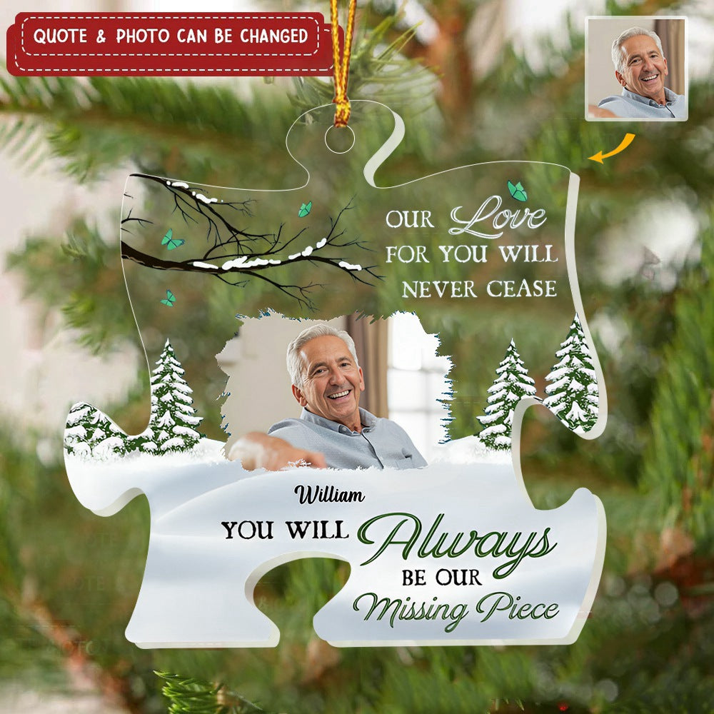 You Will Always Be Our Missing Piece - Personalized Acrylic Photo Ornament