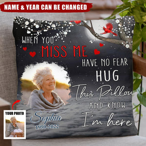 Custom Photo When You Miss Me Loving Memorial Gift For Family Personalized Pillow