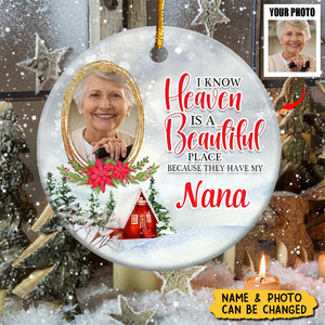 I Know Heaven Is A Beautiful Place Personalized custom Ceramic Ornament