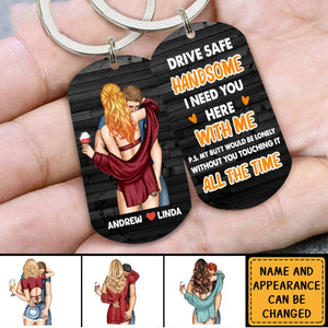 Custom Personalized Couple Aluminum Keychain - Drive Safe Handsome I Need You Here