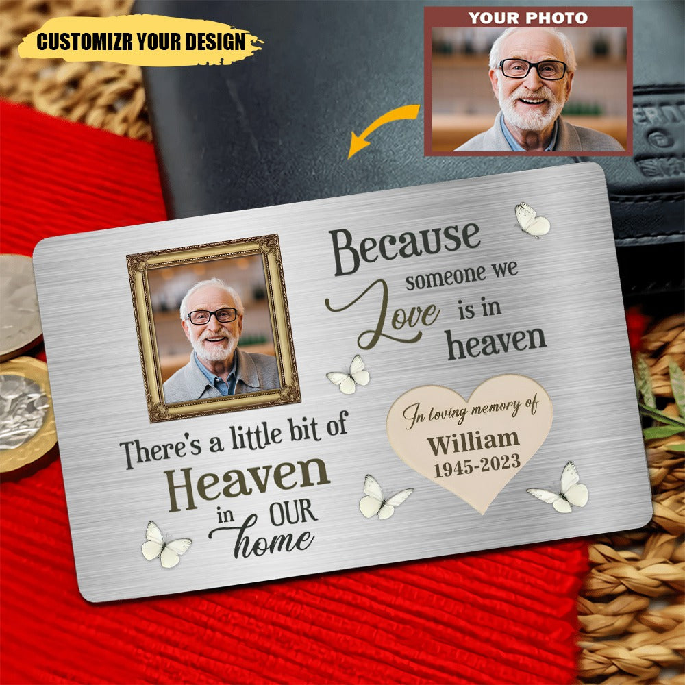 Because Someone We Love Is In Heaven - Upload Image - Personalized Aluminum Photo Wallet Card