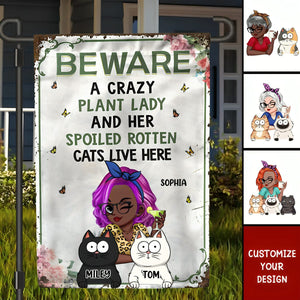 Beware a Crazy Plant Lady and Her Spoiled Rotten Cats Live Here Personalized Garden Flag