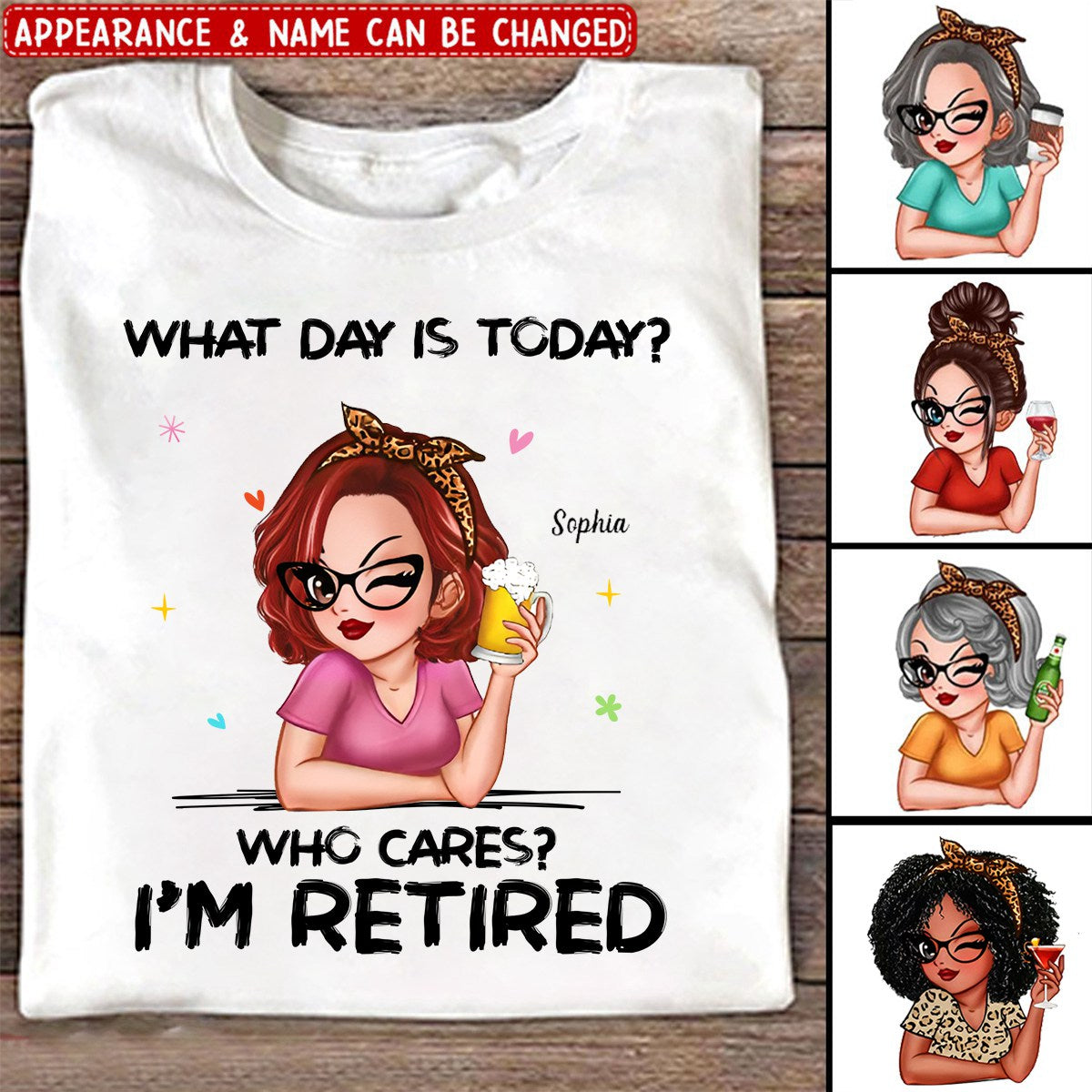 What Day Is Today I‘m Retired Retirement Gift For Women Personalized T-Shirt