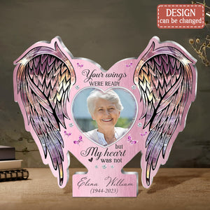 Personalized Memorial Wings Acrylic Plaque Your Wings Were Ready But My Heart Was Not