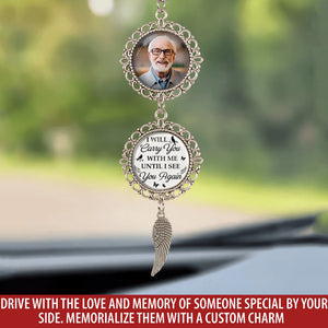 Memorial Car Ornament I Will Carry You With Me - Personalized Car Photo Ornament