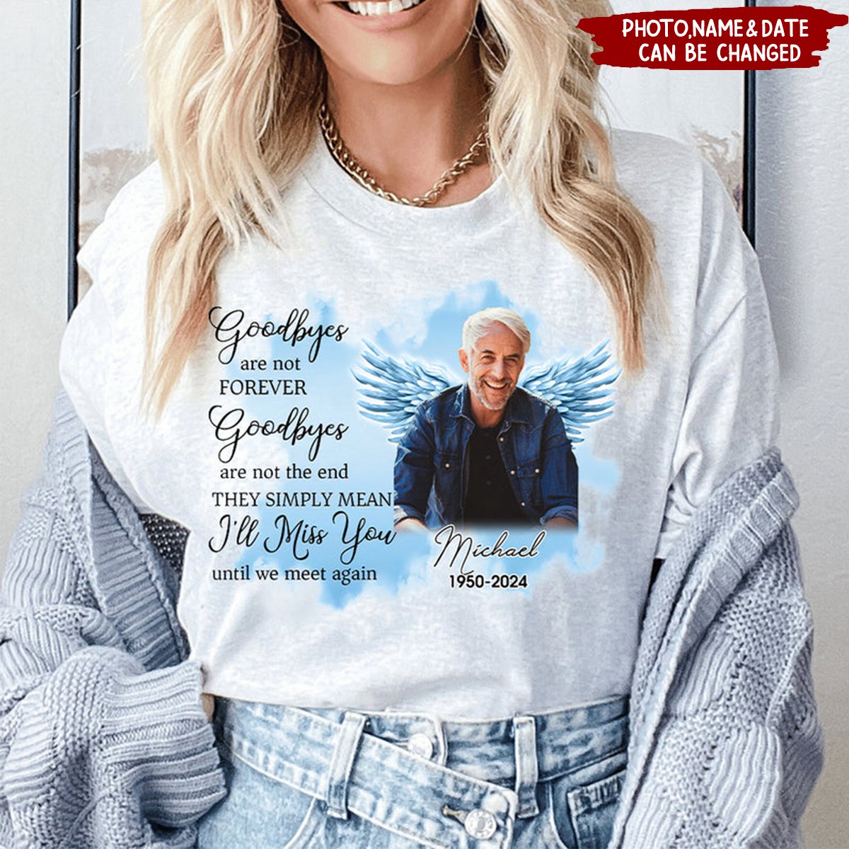 Memorial Insert Photo Wings, Goodbyes Are Not Forever I'll Miss You Until We Meet Again Personalized T-Shirt