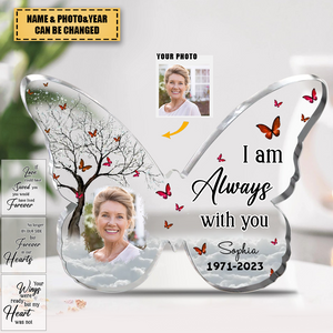 I Am Always With You-Custom Personalized Memorial Photo Butterfly Acrylic Plaque