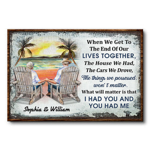 When We Get To The End Of Our Lives Together Husband Wife Family Skin Personalized Custom Poster