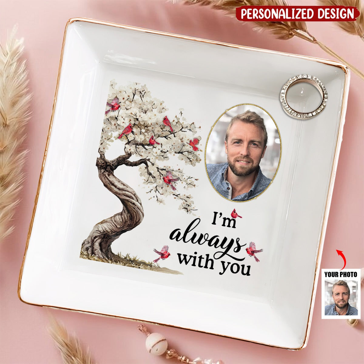 I Am Always With You Memorial Loss Of Loved Ones - Personalized Photo Jewelry Dish