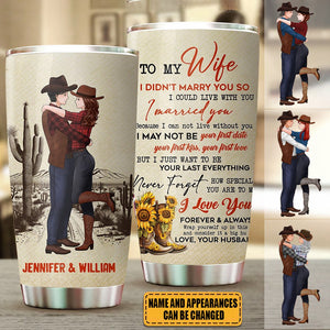 To My Wife I Did Not Marry You -Personalized Cowboy Couple Tumbler