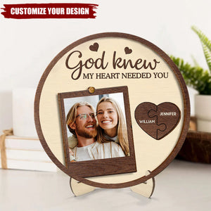 Custom Photo God Knew My Heart Needed You Couples - Personalized 2-Layered Wooden Plaque