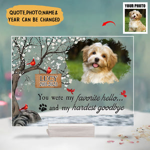 You Were My Favorite Hello And My Hardest Goodbye - Personalized Acrylic Photo Plaque