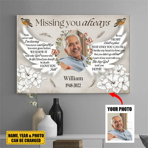 Custom Photo - Missing You Always You Never Said I'm Leaving - Personality Customized Canvas - Gift For Memorial Loss