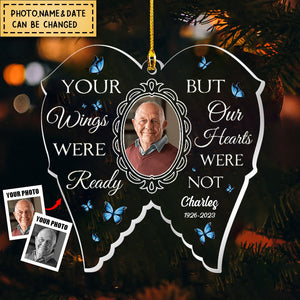 Your Wings Were Ready But My Heart Was Not - Personalized Acrylic Photo Ornament