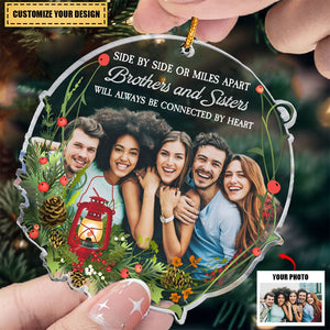 Brothers And Sisters Will Always Be Connected By Heart - Personalized Acrylic Photo Ornament