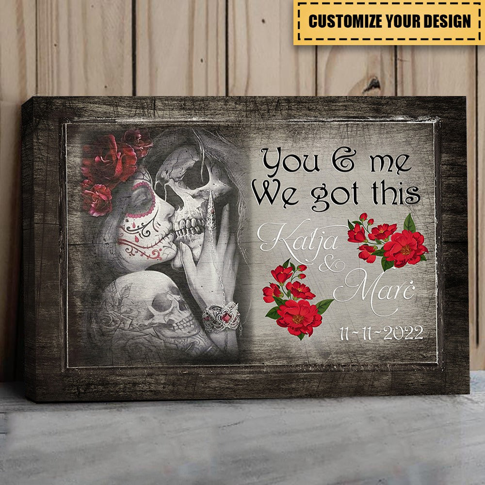 You And Me We Got This - Skull Couple Vintage Personalized Canvas