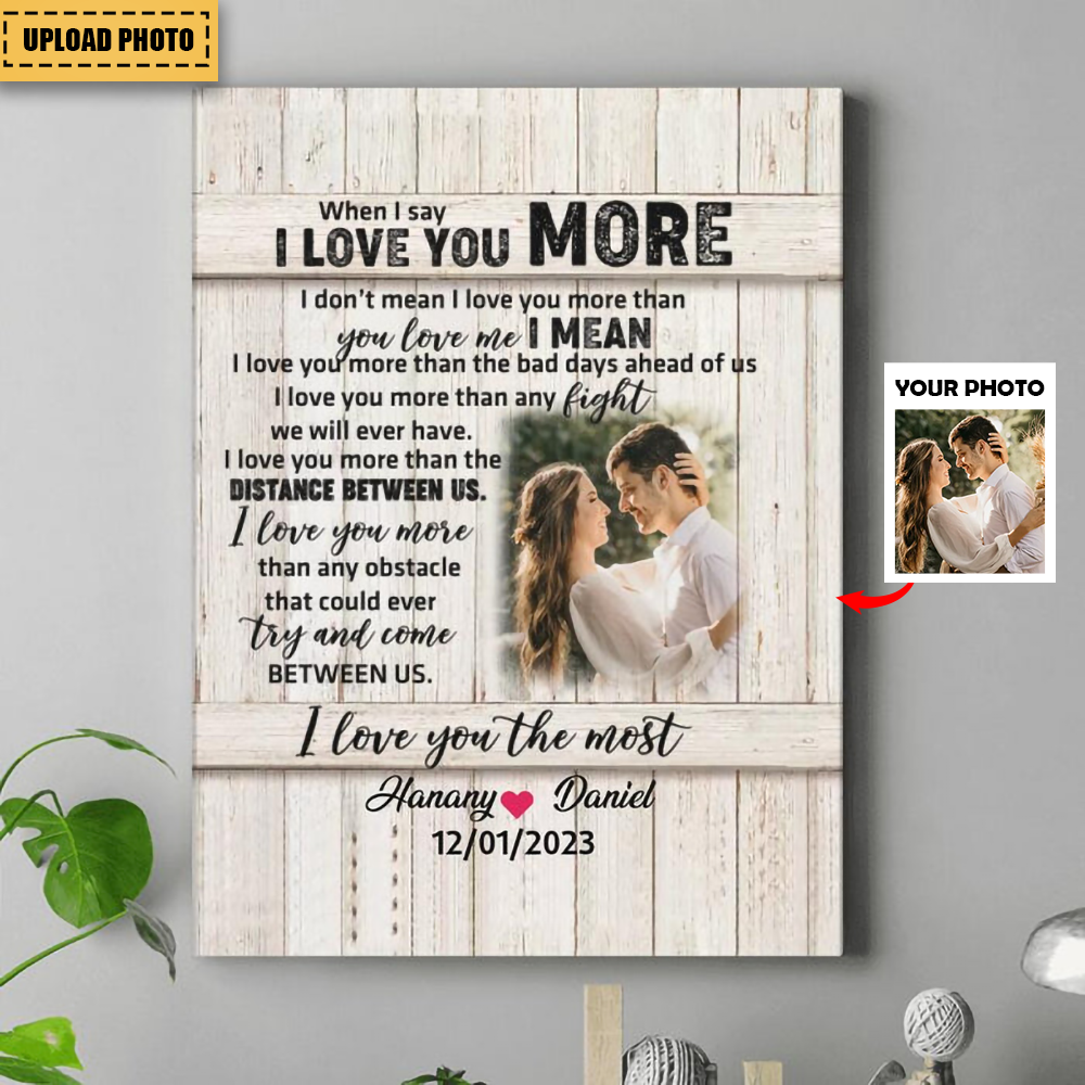 Custom Personalized Couple Canvas Gift ldea For Couple/ Gift To Her/ Him-Upload Photo - When I Say I Love You More