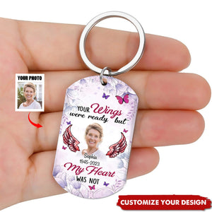 Memorial Your Wings Were Ready But My Heart Was Not Upload Photo Personalized Aluminum Keychain