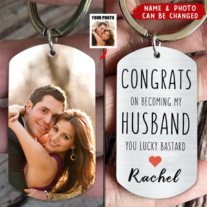 Congrats On Becoming My Husband You Lucky Bastard-Personalized Couple Keychain