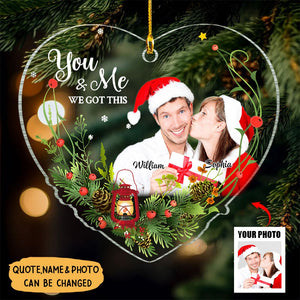 Christmas Upload Photo Couple Married Engaged, You & Me We Got This Personalized Ornament