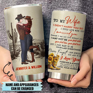 To My Wife I Did Not Marry You -Personalized Cowboy Couple Tumbler