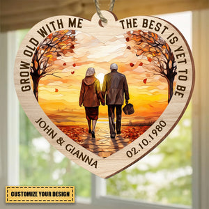 Grow Old With Me The Best Is Yet To Be Anniversary - Personalized Suncatcher Ornament