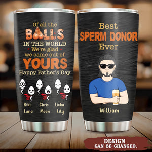 Custom Personalized Best Dad Tumbler - Best Gift Idea For Father's Day - Best Sperm Donor Ever
