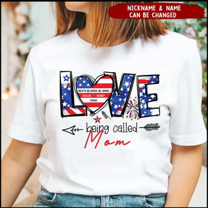 Love Being Called Grandma/ Mama 4th Of July Patriotic Personalized T-shirt