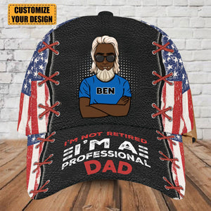 I'm Not Retired-Grandpa Dad American flag Personalized Cap