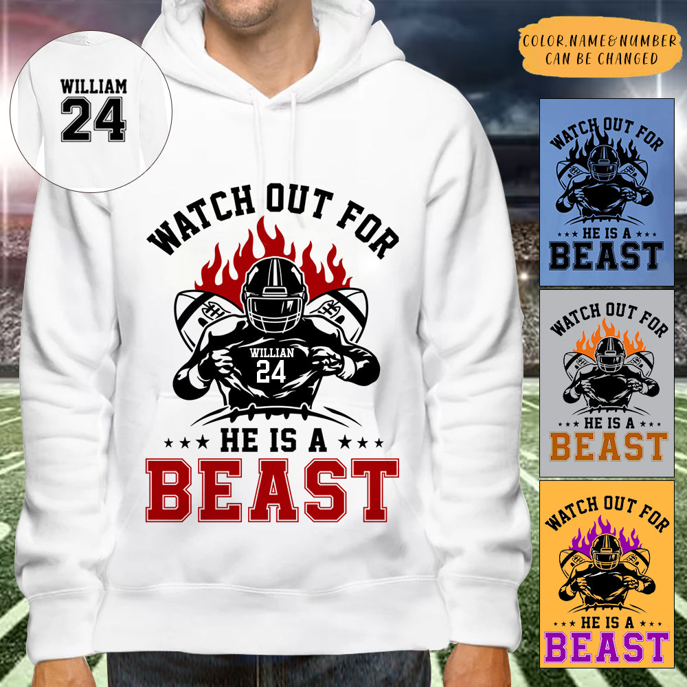 Watch Out For He's A Beast Personalized Football Hoodie