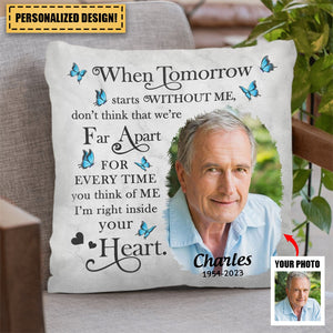 Custom Photo When Tomorrow Starts Without Me - Memorial Gift For Family, Friends - Personalized Pillow