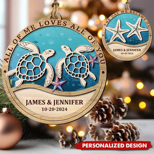 Sea Turtles Gift For Couple All Of Me Loves All Of You Personalized Wooden Ornament