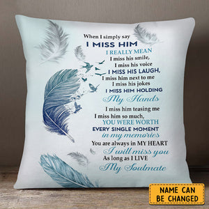 When I Simply Say I Miss Him pillowcase， Loss Of Loved One, Remembrance Gift
