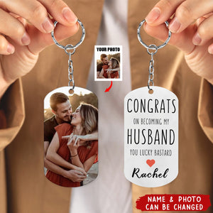 Congrats On Becoming My Husband You Lucky Bastard-Personalized Couple Keychain