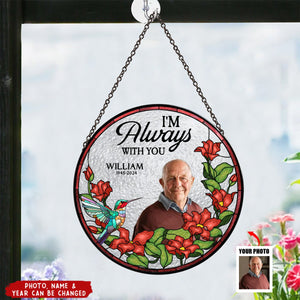 I'm Always With You - Personalized Stained Window Hanging Suncatcher Ornament