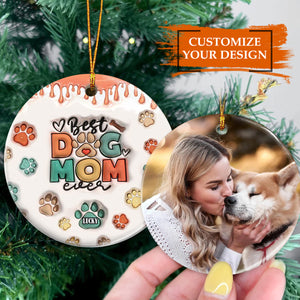 Best Dog Mom Ever - Dog & Cat Personalized Ceramic Ornament