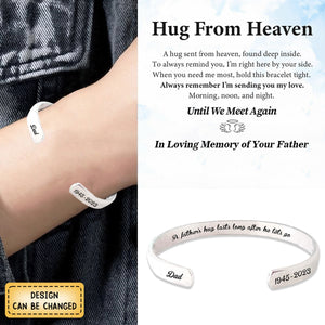 A father's hug lasts long after he lets go - Personalized Engraved Bracelet