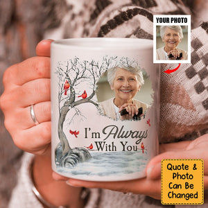 I'm Always With You - Personalized Photo Mug