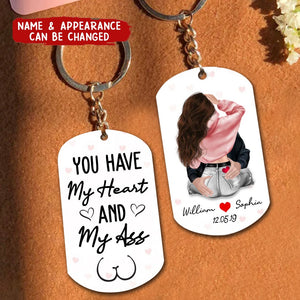 You Have My Heart And My Ass - Personalized Keychain - Valentine Gift For Couple