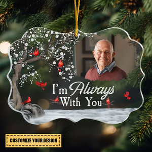 I'm Always With You - Personalized Acrylic Photo Ornament