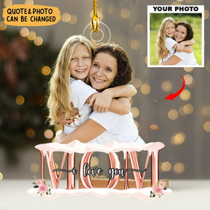 Mom We Love You - Personalized custom Photo Acrylic Ornament