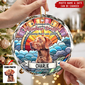 I Crossed The Rainbow Bridge Knowing I Was Loved - Personalized Pet Memorial Ornament