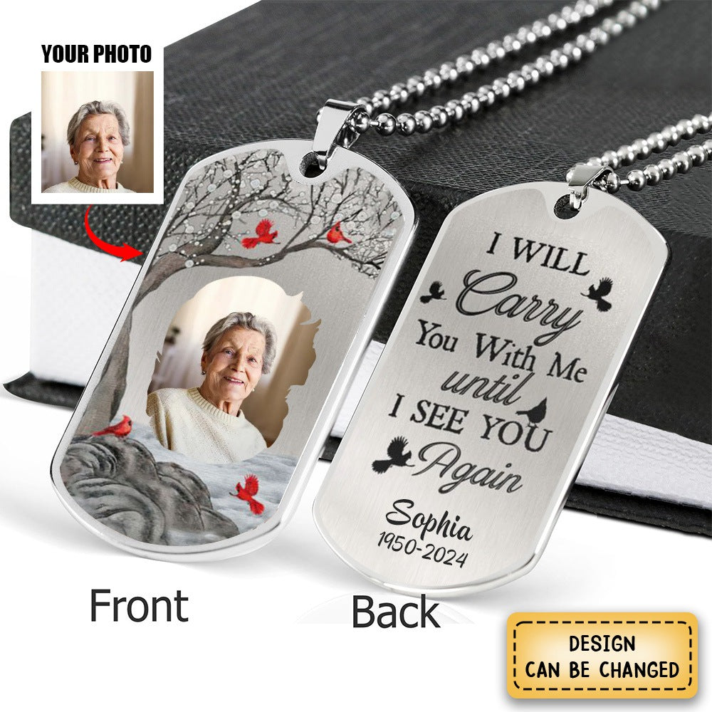 I Will Carry You With Me- Personalized Photo Dog Tag Necklace