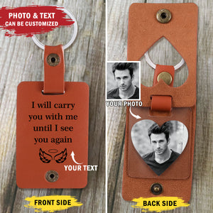 I Will Carry You With Me - Personalized Leather Upload Photo Keychain