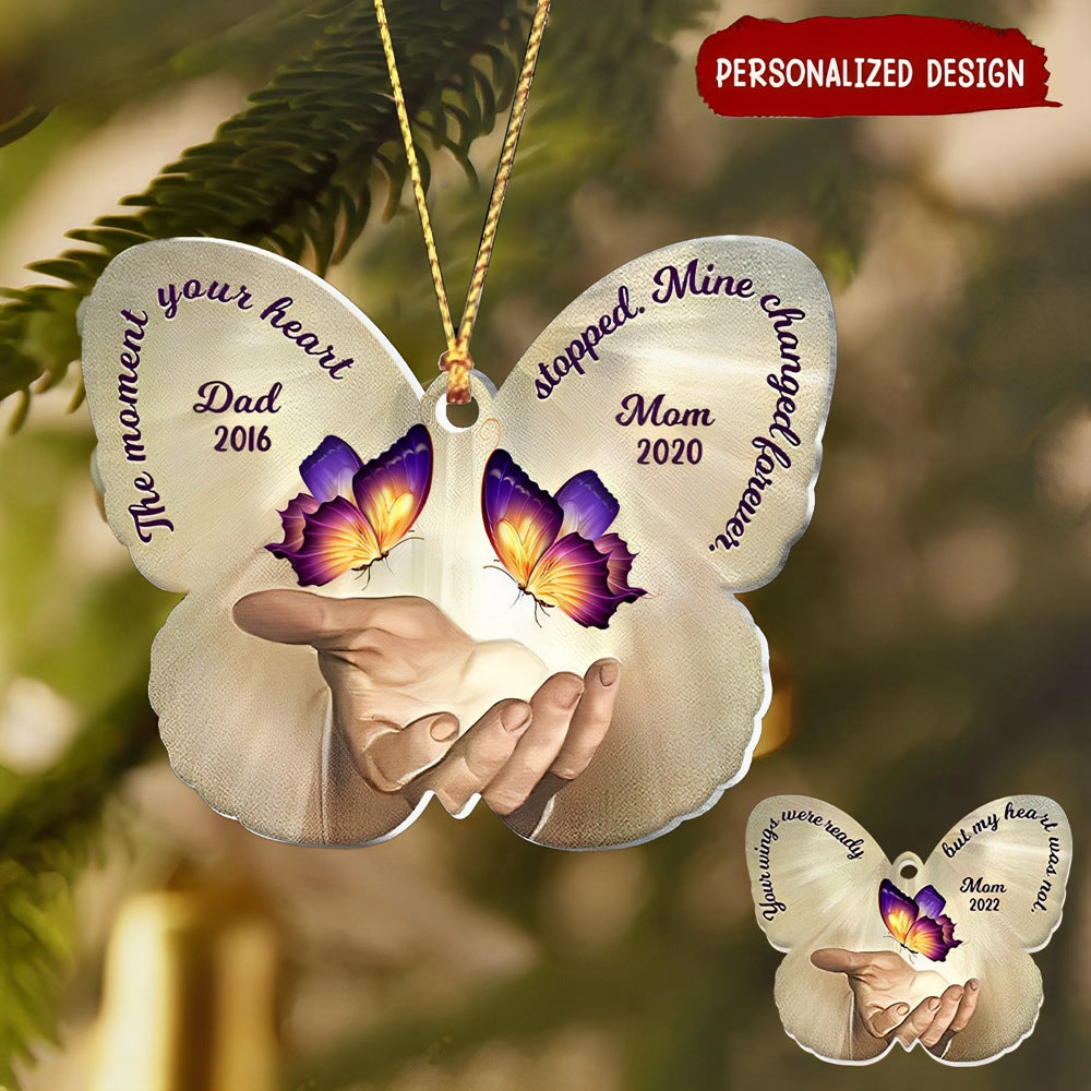 Personalized Butterfly The Moment Your Heart Stopped, Mine Changed Forever Memorial Ornament